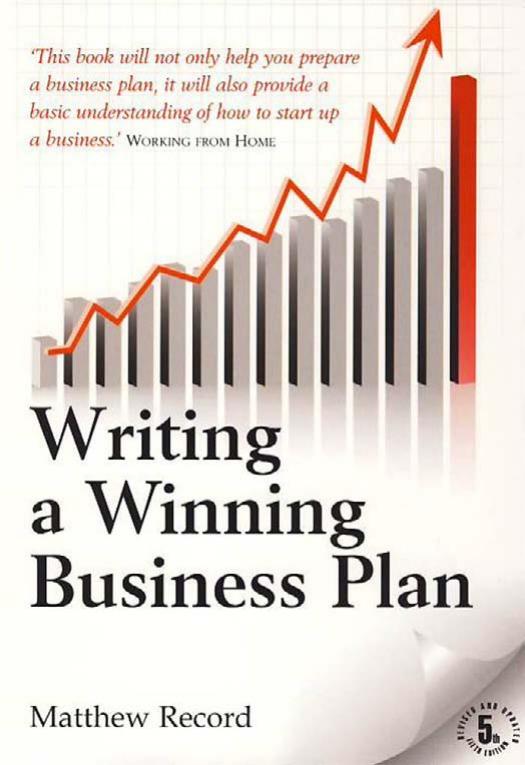 Writing a Winning Business Plan by Matthew Record
