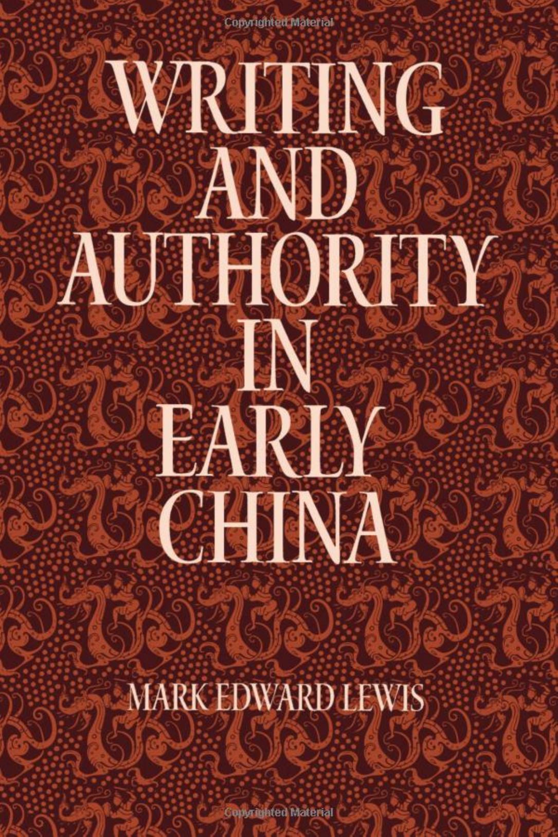 Writing and Authority in Early China by Mark Edward Lewis