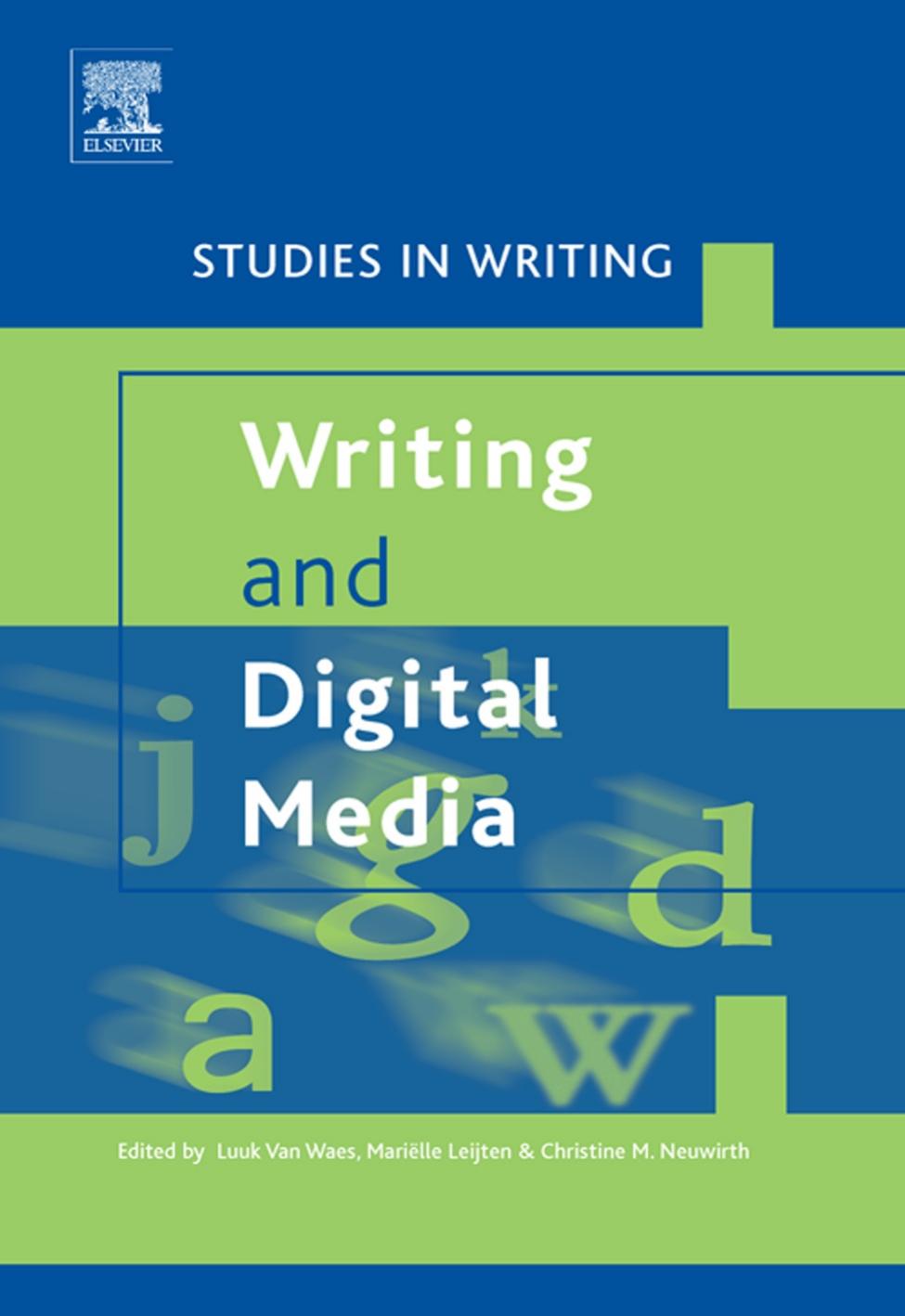 Writing and Digital Media, Volume 17 (Studies in Writing) (Studies in Writing) by Luuk van Waes MariA«lle Leijten Chris Neuwirth