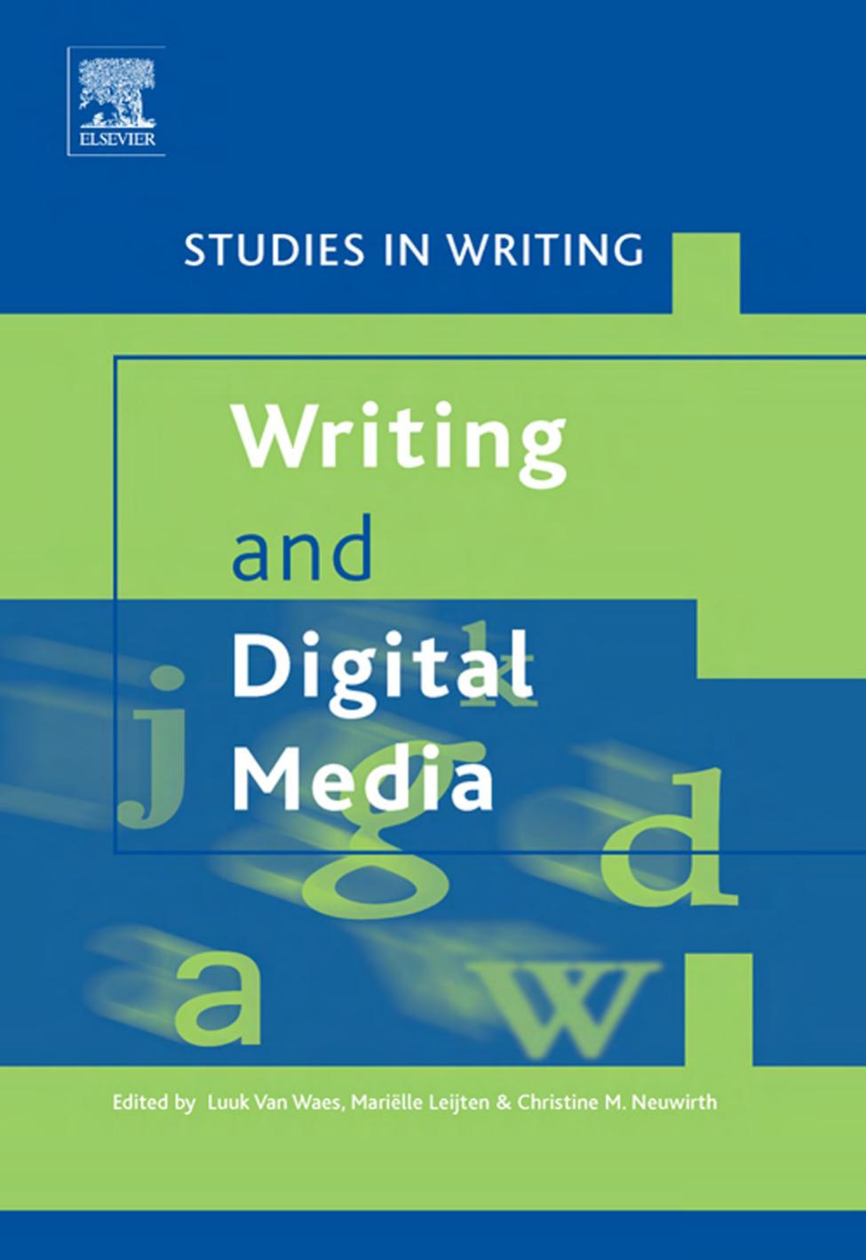 Writing and Digital Media, Volume 17 (Studies in Writing) by Luuk Van Waes Marille Leijten Chris Neuwirth