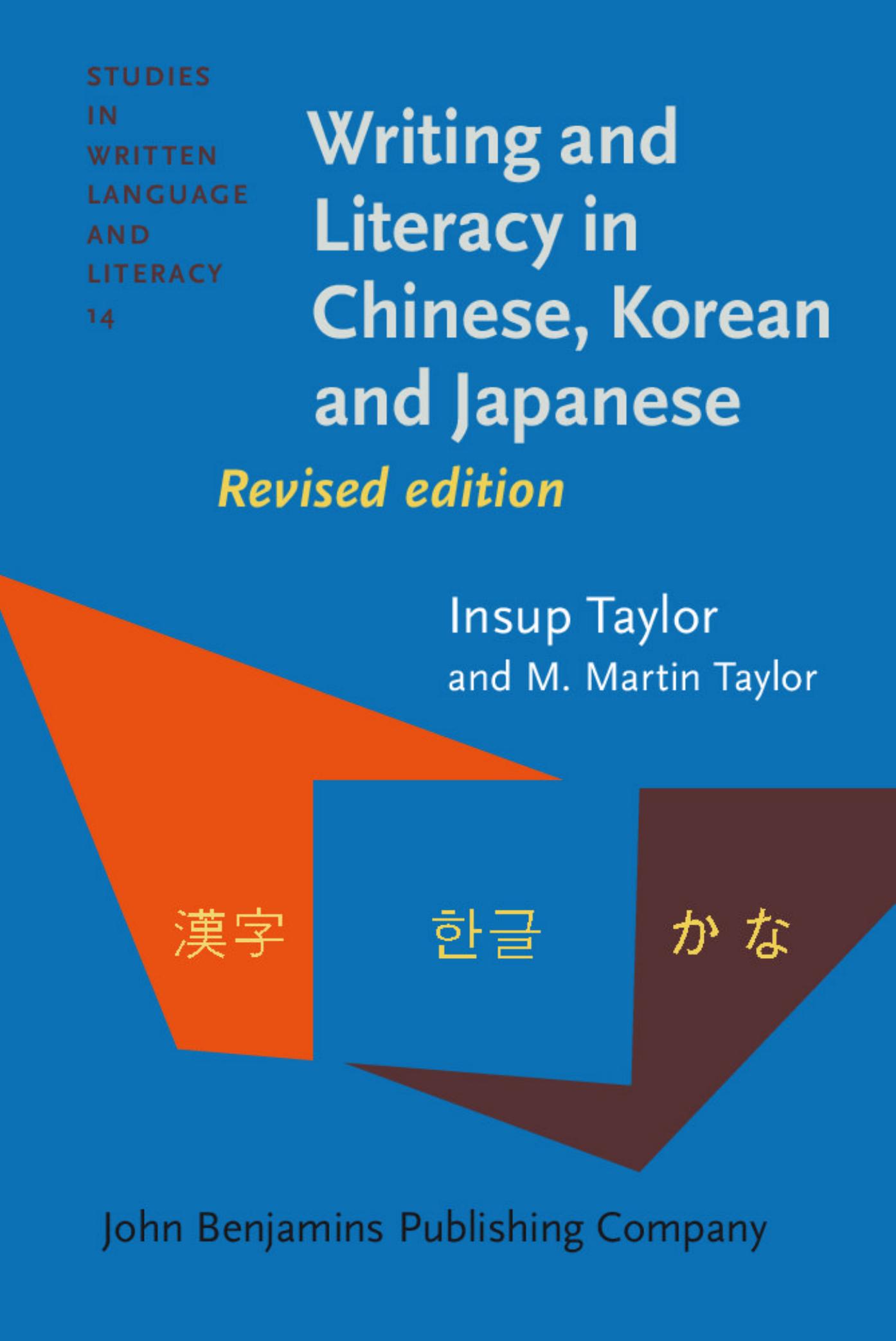 Writing and Literacy in Chinese, Korean and Japanese: <strong>Revised edition</strong> by Insup Taylor M. Martin Taylor