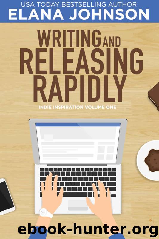 Writing and Releasing Rapidly by Elana Johnson