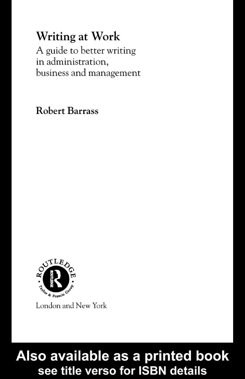 Writing at Work: A Guide to Better Writing Administration, Business and Management by Robert Barrass