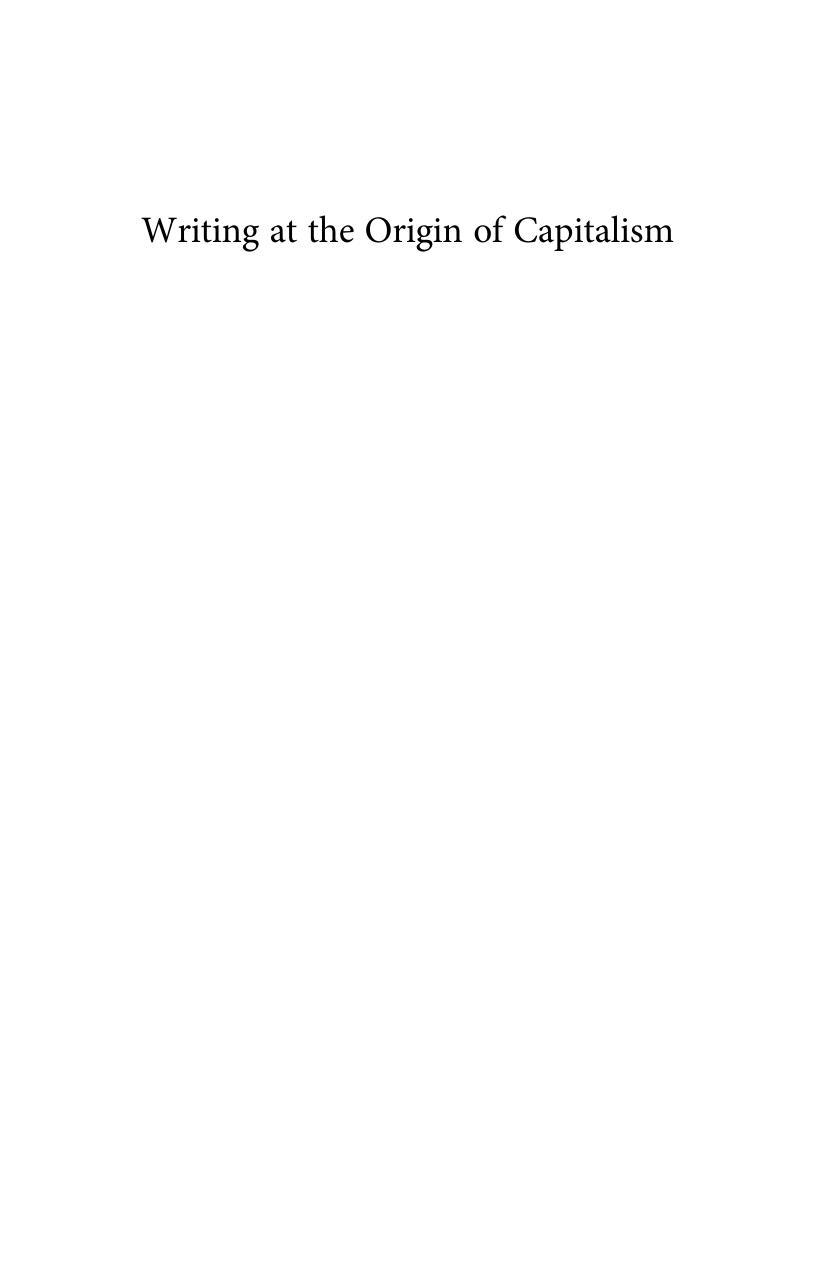 Writing at the Origin of Capitalism: Literary Circulation and Social Change in Early Modern England by Julianne Werlin