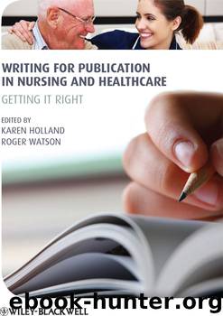 Writing for Publication in Nursing and Healthcare: Getting It Right by Karen Holland & Roger Watson