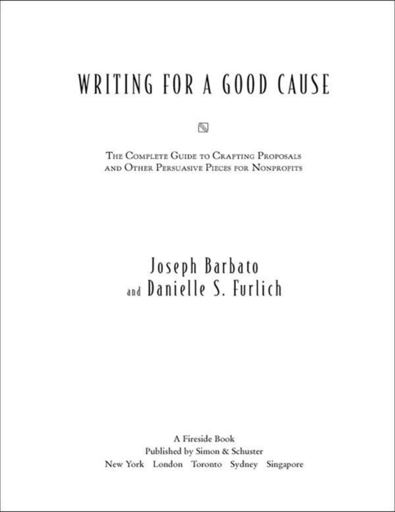 Writing for a Good Cause: The Complete Guide to Crafting Proposals and Other Persuasive Pieces for Nonprofits by Joseph Barbato