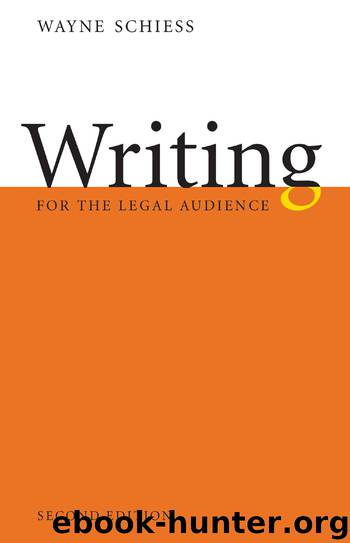 Writing for the Legal Audience, Second Edition by Wayne Schiess