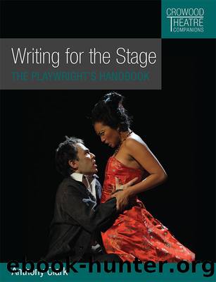 Writing for the Stage by Clark Anthony;