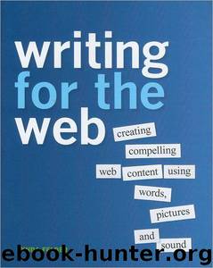 Writing for the Web: Creating Compelling Web Content Using Words, Pictures, and Sound by Lynda Felder