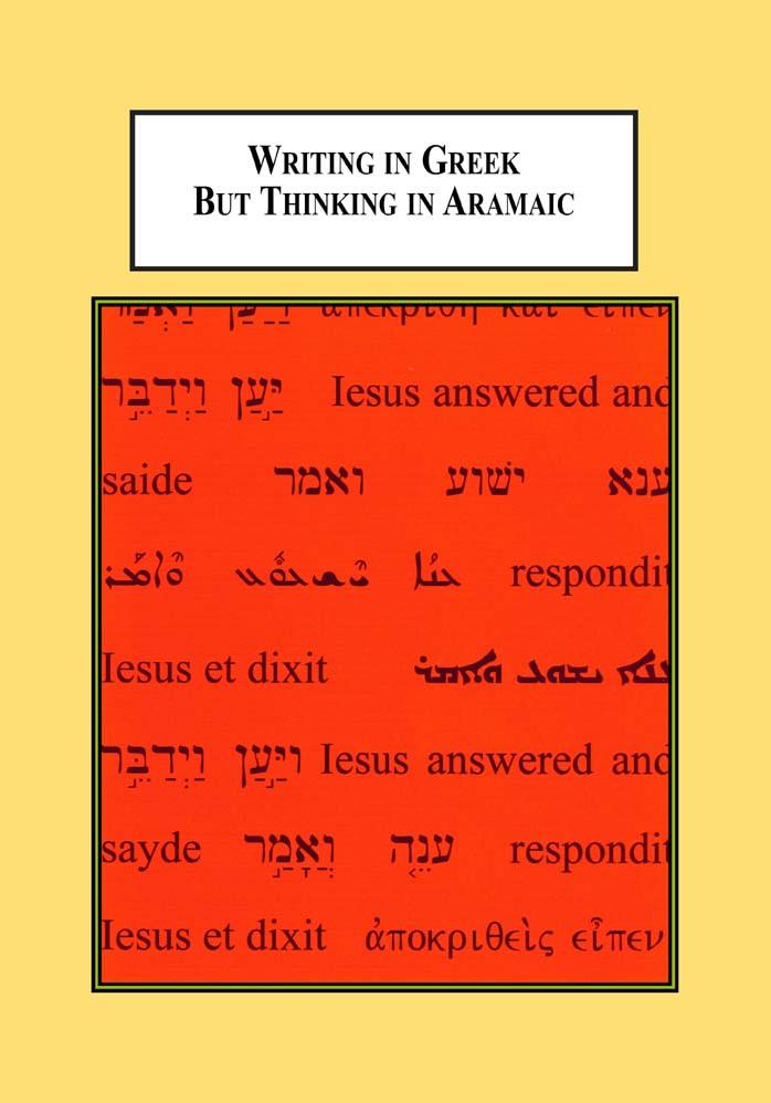 Writing in Greek But Thinking in Aramaic: A Study of Vestigial Verbal Coordination in the Gospels by C. Leslie Reiter