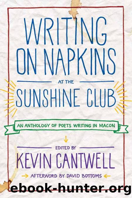 Writing on Napkins at the Sunshine Club : An Anthology of Poets Writing in Macon by Kevin Cantwell