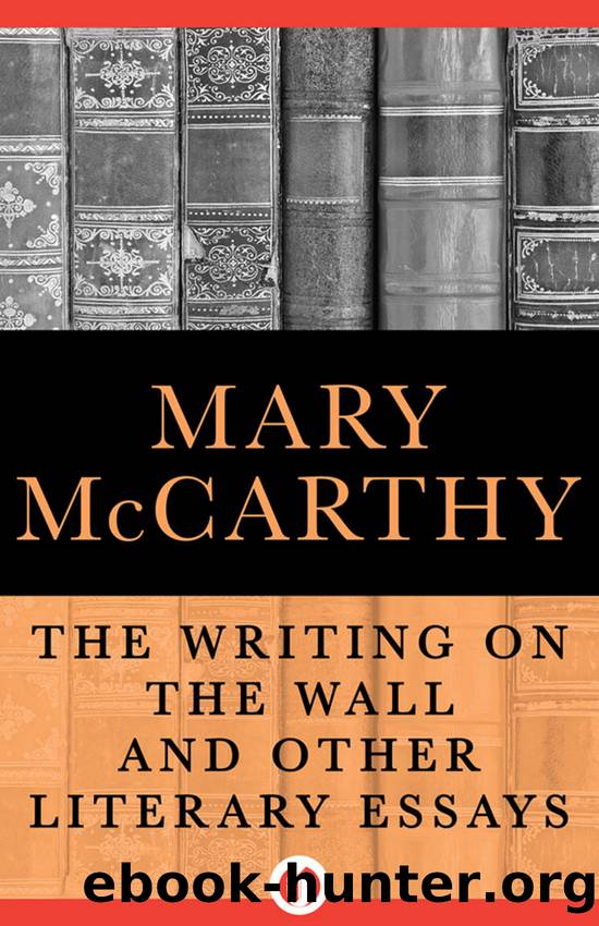 Writing on the Wall and Other Literary Essays by Mary McCarthy