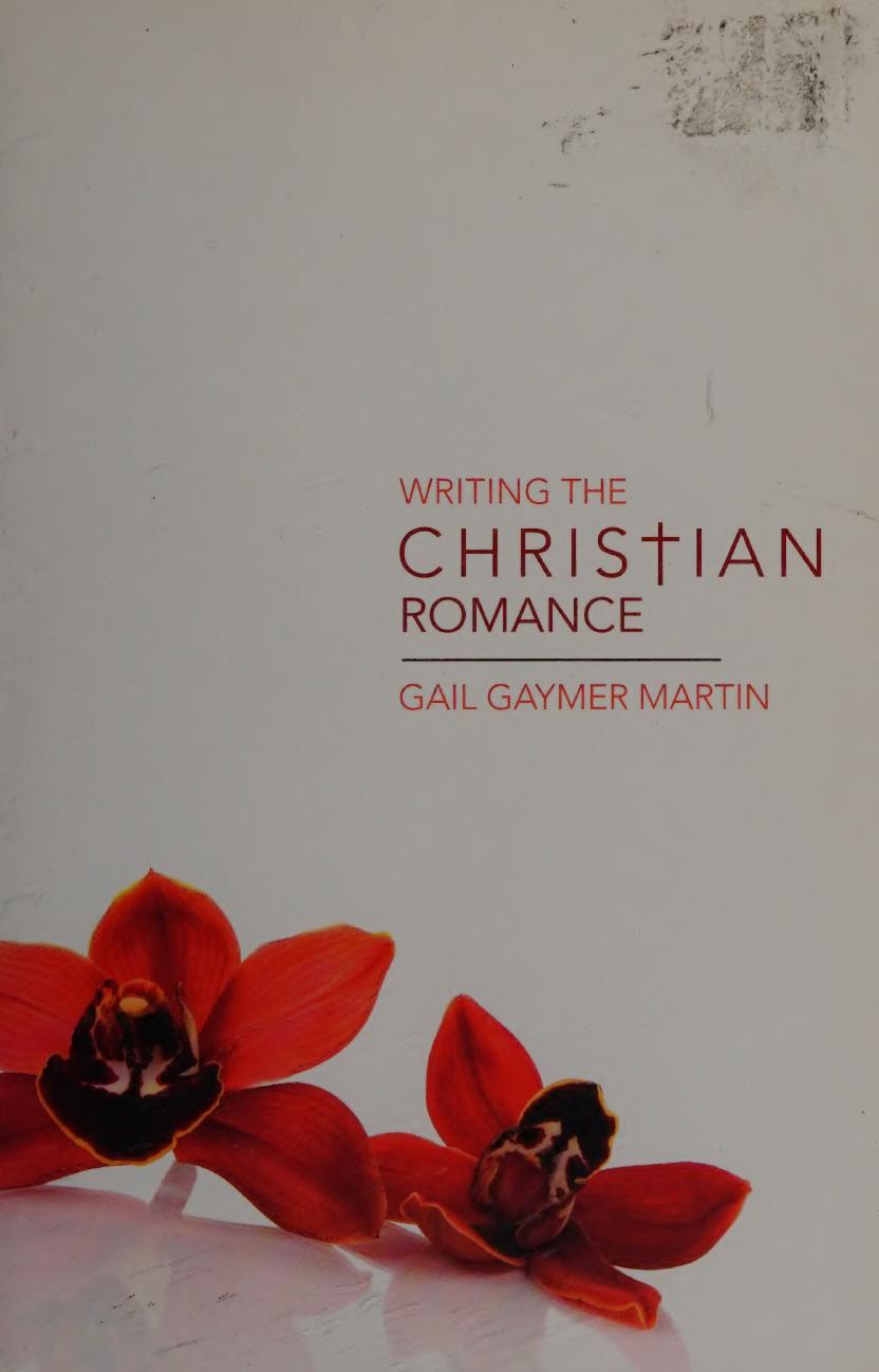 Writing the Christian Romance by Gail Gaymer Martin