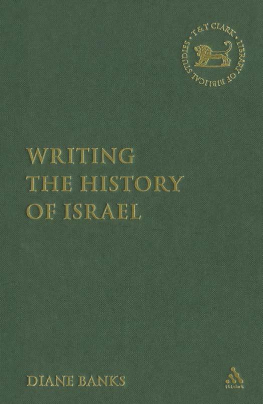 Writing the History of Israel (The Library of Hebrew Bible - Old Testament Studies) by Diane Nunn Banks