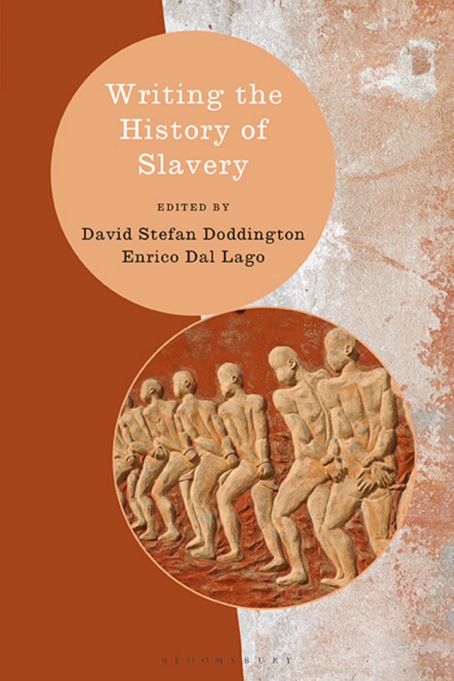 Writing the History of Slavery by David Stefan Doddington;Enrico Dal Lago;