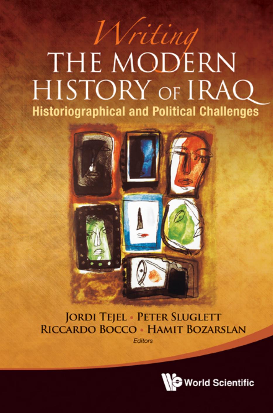 Writing the Modern History of Iraq: Historiographical and Political Challenges by Jordi Tejel et al. (eds.)