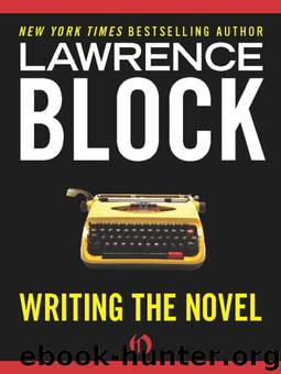 Writing the Novel by Block Lawrence