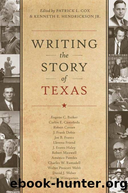 Writing the Story of Texas by Patrick L. Cox; Kenneth E. Hendrickson