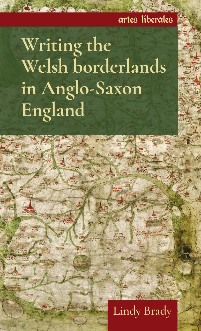 Writing the Welsh Borderlands in Anglo-Saxon England by Lindy Brady