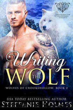 Writing the Wolf: A wolf shifter paranormal romance (Wolves of Crookshollow Book 2) by Steffanie Holmes