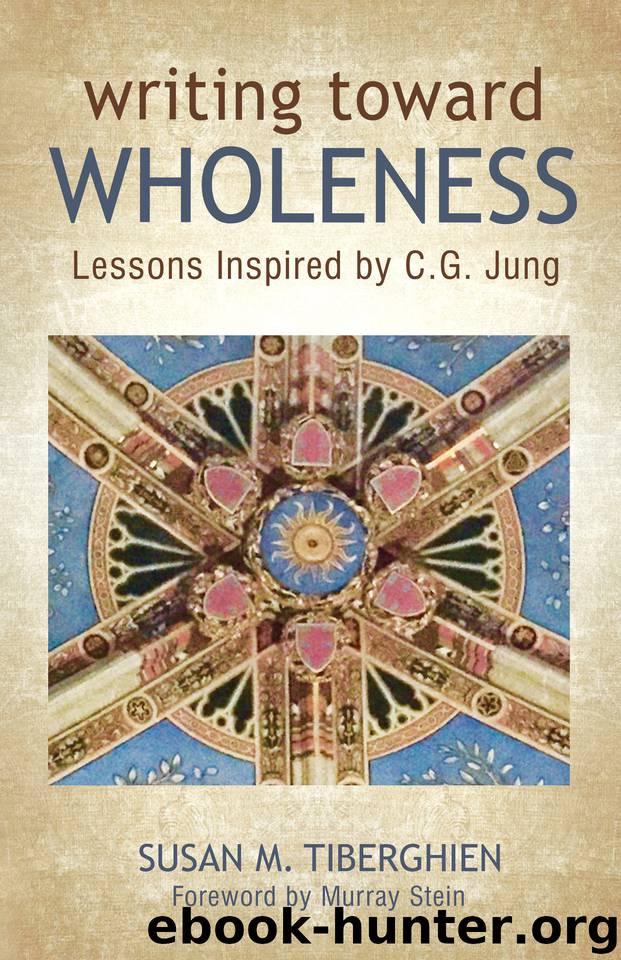 Writing toward Wholeness: Lessons Inspired by C.G. Jung by Tiberghien Susan M