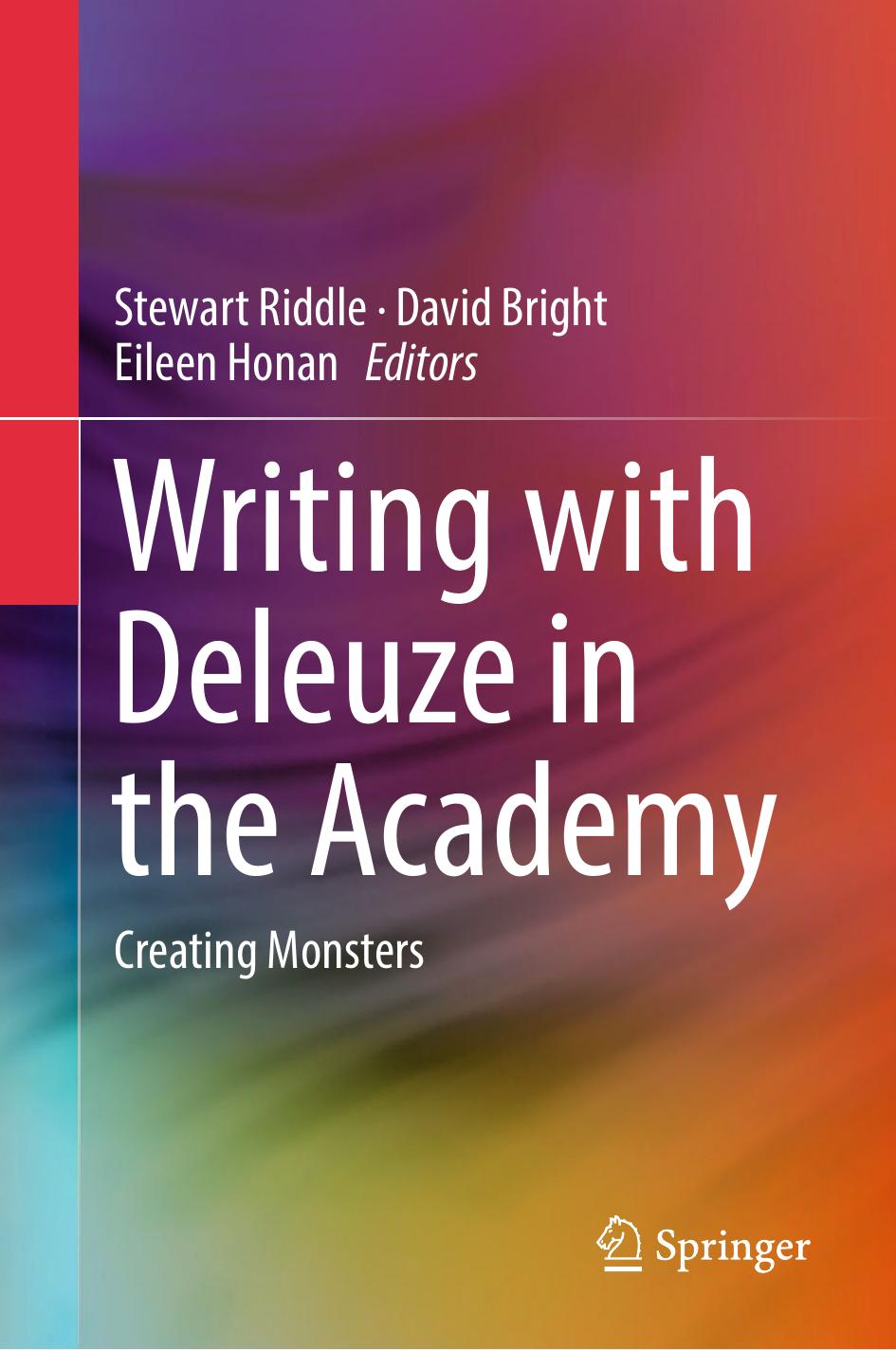 Writing with Deleuze in the Academy: Creating Monsters by Stewart Riddle David Bright Eileen Honan