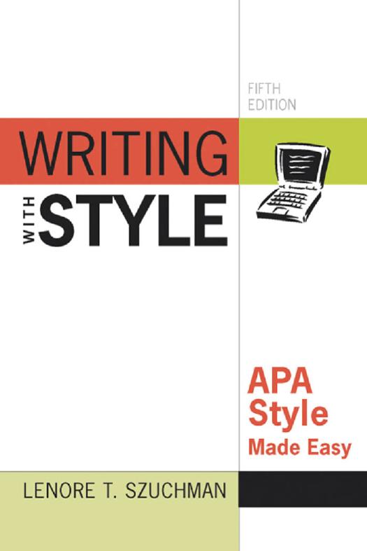 Writing with style: APA style made easy by Szuchman Lenore T