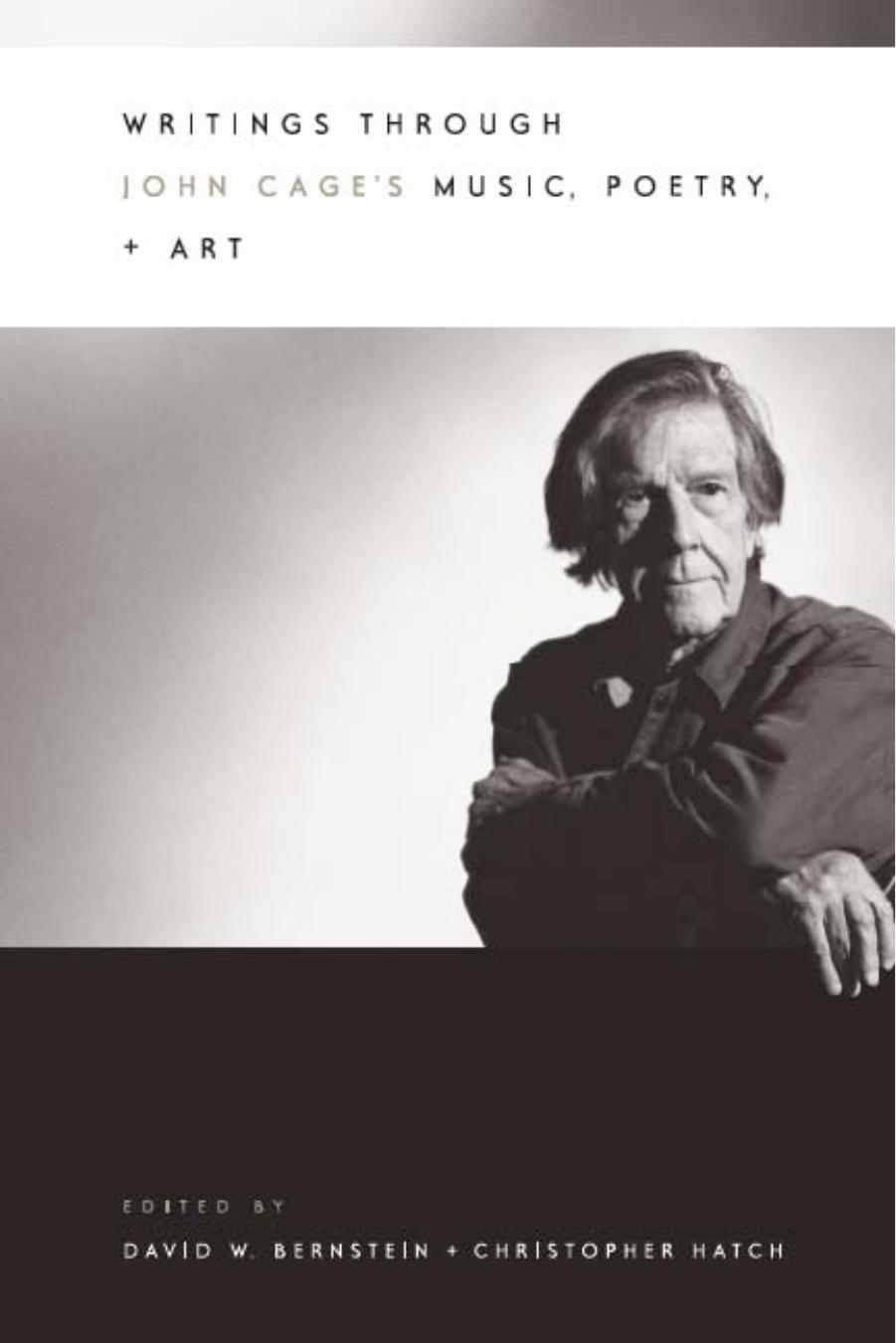 Writings Through John Cage's Music, Poetry, and Art by Bernstein David(Editor)