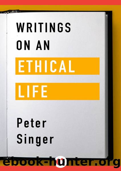 Writings on an Ethical Life by Peter Singer