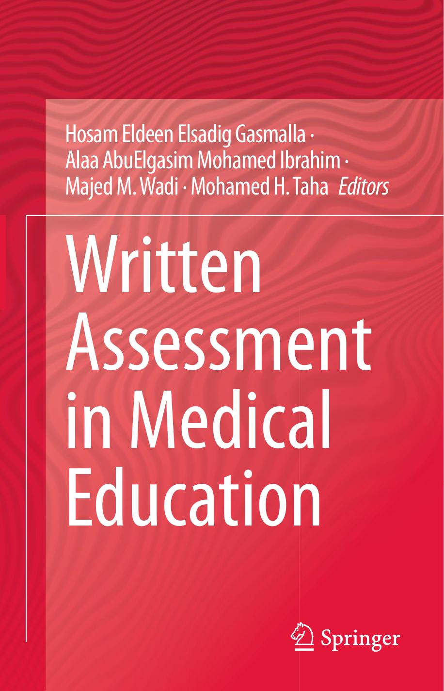 Written Assessment in Medical Education by Hosam Eldeen Elsadig Gasmalla Alaa AbuElgasim Mohamed Ibrahim Majed M. Wadi Mohamed H. Taha