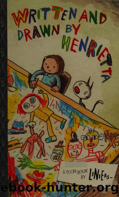 Written and Drawn by Henrietta : TOON Level 3 by Liniers 1973- author