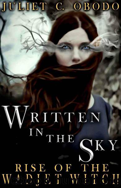 Written in the Sky* Rise of the Wadjet Witch by Obodo Juliet C