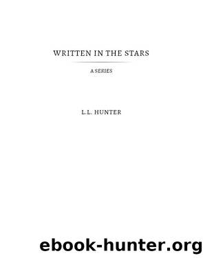 Written in the Stars Series Collection by L.L Hunter