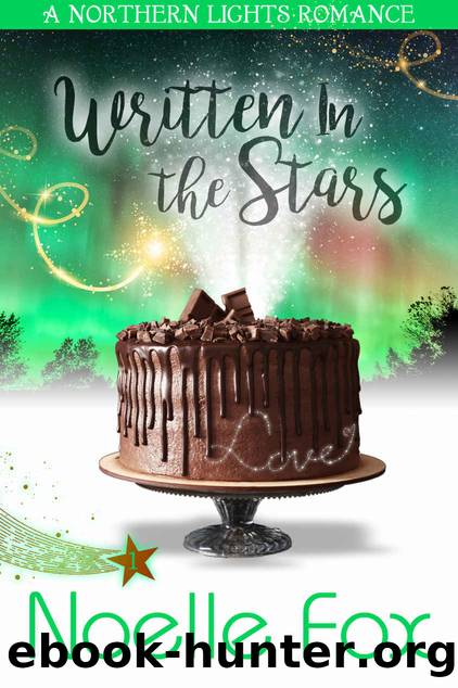 Written in the Stars: A Heartwarming Island Resort Romance Series Starter Set in Alaska (A Northern Lights Romance Book 1) by Noelle Fox