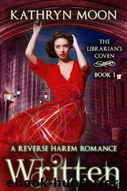 Written: A Reverse Harem Fantasy Romance (The Librarian's Coven Book 1) by Kathryn Moon