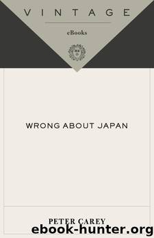 Wrong About Japan by Peter Carey