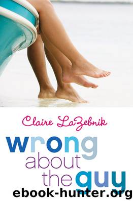 Wrong About the Guy by Claire LaZebnik