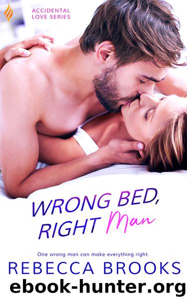 Wrong Bed, Right Man (Accidental Love) by Rebecca Brooks