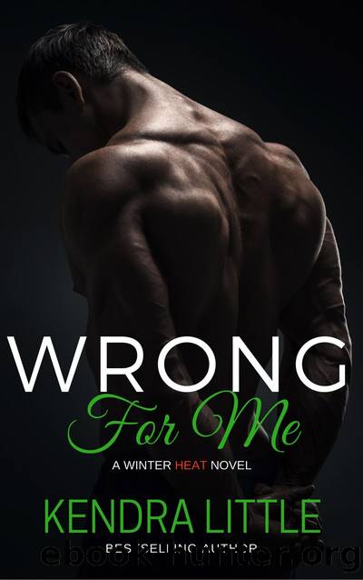 Wrong For Me by Kendra Little