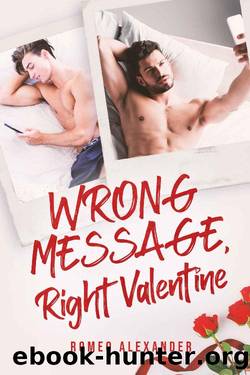 Wrong Message, Right Valentine by Romeo Alexander