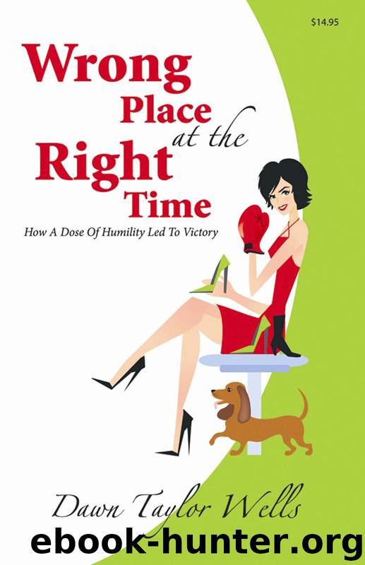 Wrong Place at the Right Time by Wells Dawn Taylor