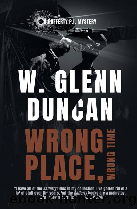 Wrong Place, Wrong Time_A Rafferty P.I. Mystery by W. Glenn Duncan