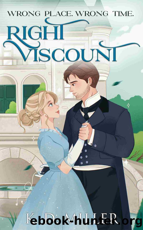 Wrong Place. Wrong Time. Right Viscount. by K. D. Miller