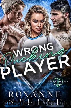 Wrong Pucking Player: A Roomies-to-Lovers Hockey Romance (Heartbreaker Kings Book 2) by Roxanne Steele