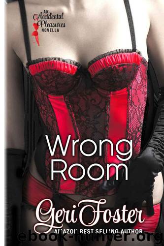 Wrong Room (Accidental Pleasures) by Foster Geri