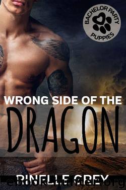 Wrong Side of the Dragon by Rinelle Grey & Bachelor Party Puppies