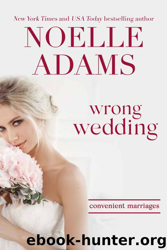 Wrong Wedding (Convenient Marriages, #4) by Adams Noelle