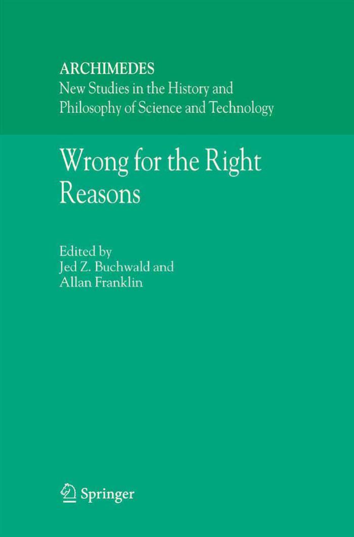 Wrong for the Right Reasons by Jed Z. Buchwald Allan Franklin