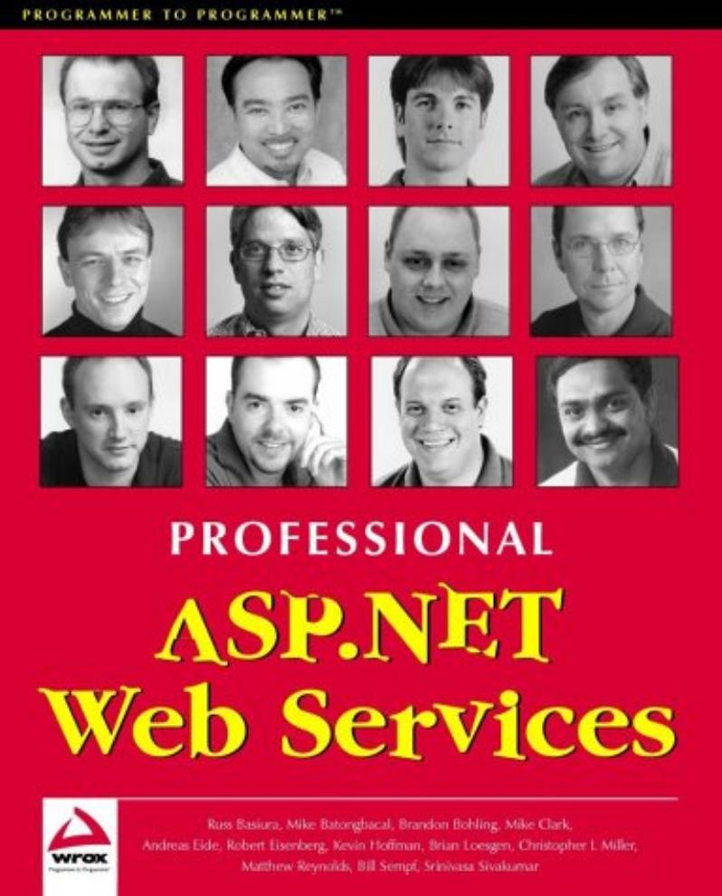 Wrox Press Professional ASP.NET Web Services (2001) by Unknown