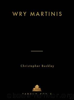 Wry Martinis by Christopher Buckley